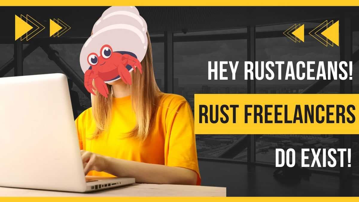 Ehi Rustaceans: esistono anche i Rust freelancer!